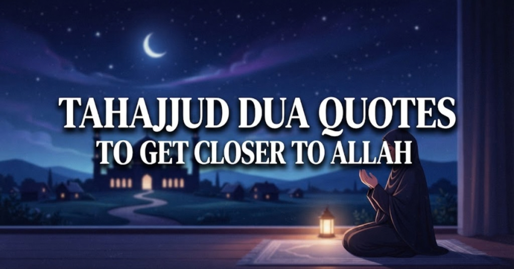 Tahajjud Dua Quotes to Get Closer to Allah