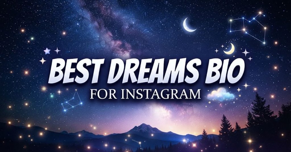 Best Dreams Bio for Instagram